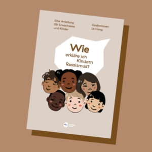 Leitfaden 'Wie erkläre ich Kindern Rassismus?' FamiliarFaces 1.Auflage