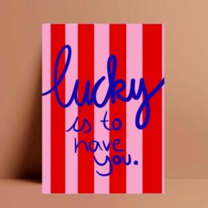 Ute Arnold Studio Postkarte 'Lucky is to have you'