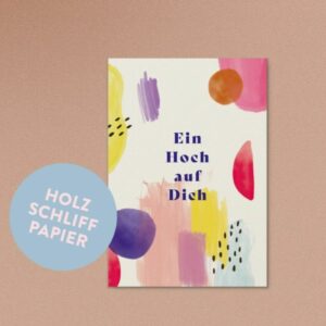 Anna Beddig Postkarte aus Holzschliffpapier 'Ein Hoch auf Dich'